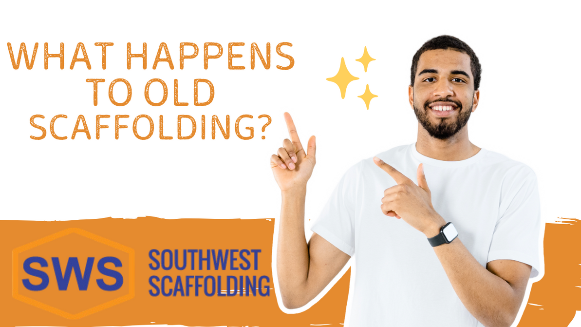 What Happens to Old Scaffolding?