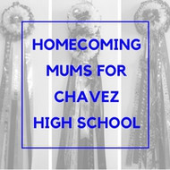 Chavez High School Homecoming Mums