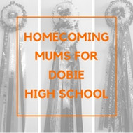 Dobie High School Homecoming Mums