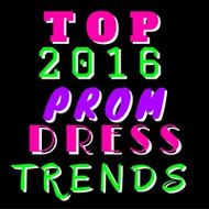 2016 Top Prom Dress Trends