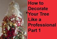 How to Decorate a Christmas Tree Like a Professional Part One