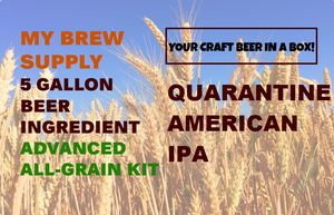 Quarantine American IPA My Brew Supply All Grain Advanced 5 gallon beer ingredient kit Quarantine American IPA My Brew Supply All Grain Advanced 5 gallon beer ingredient kit