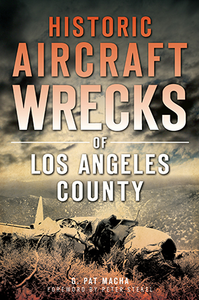 HISTORIC AIRCRAFT WRECKS OF LOS ANGELES COUNTY