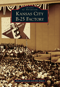 KANSAS CITY B-25 FACTORY KANSAS CITY B-25 FACTORY