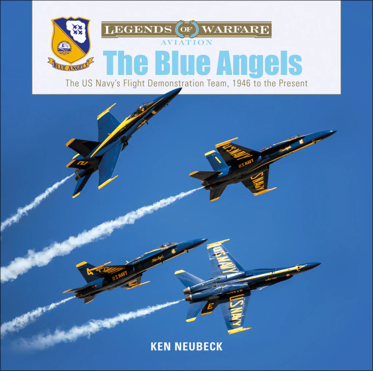 The Blue Angels : The US Navy's Flight Demonstration Team, 1946 to the Present