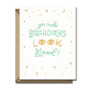 Birthdays Look Good Letterpress Card from Ink Meets Paper