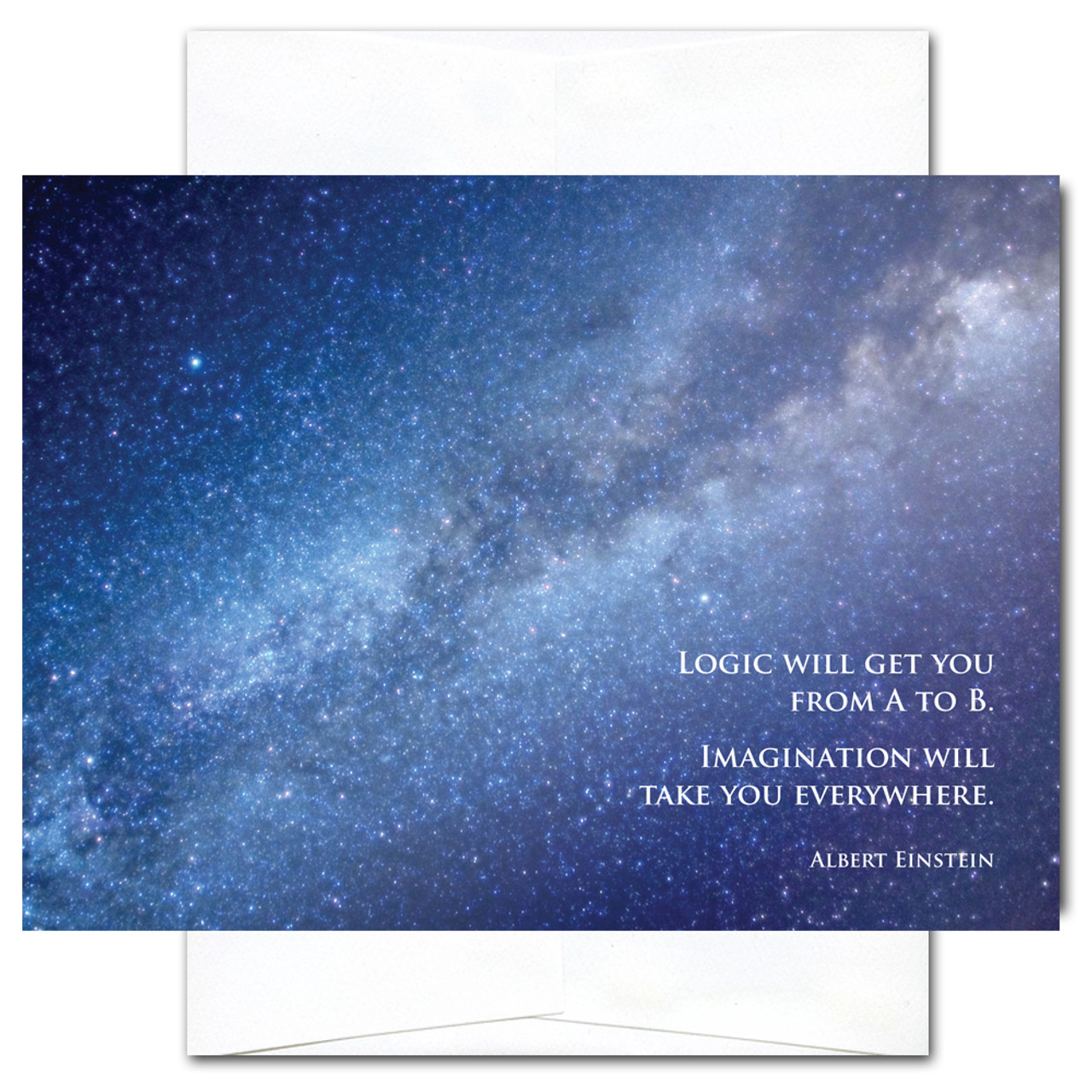 Einstein Quotation Card has a photo of the Milky Way galaxy and the Albert Einstein quote, "Logic will get you from A to B. Imagination will take you everywhere. "