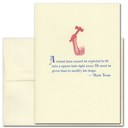 Quotation Card Round Man: Twain Cover Shows red vintage illustration of a mans arm holding a hammer with a quote from Mark Twain that reads: A round man cannot be expected to fit into a square hole right away. He must be given time to modify his shape.
