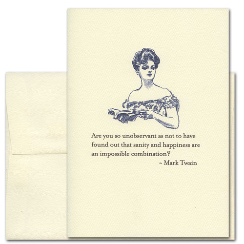 Quotation Card Impossible Combination: Twain Cover shows vintage illustration of a woman holding a book. Quote by Mark Twain reads: Are you so unobservant as not to have found out that sanity and happiness are an impossible combination?