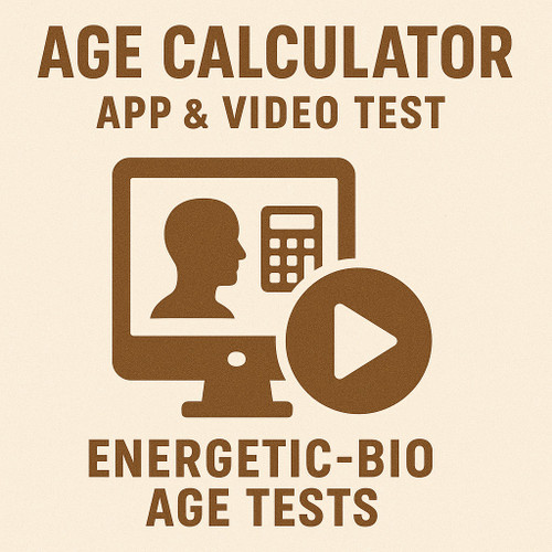 Age Calculator App and Age Videotest – online and video tools for assessing energetic-bio age, compatible with Android, Apple, Windows, and Linux.