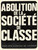 Gallery Edition study of Anonymous's Abolition de la société de classe.