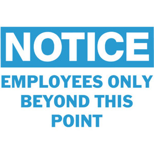 "Notice Employees Only Beyond This Point" Sign