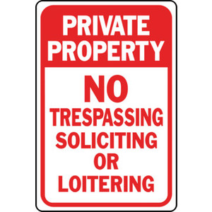 12 x 18" Aluminum "Private Property No Trespassing Soliciting Or Loitering" Sign