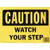 "Caution Watch Your Step" Sign