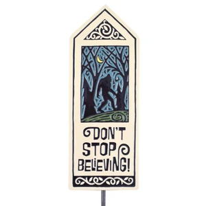Bigfoot Don't Stop Believing Garden Stake