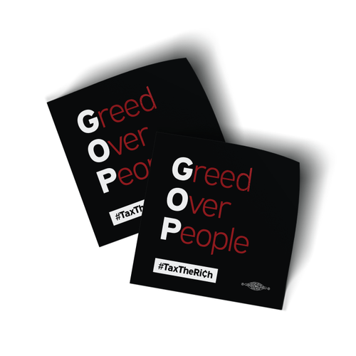 GOP - Greed Over People (4" x 4" Vinyl Sticker -- Pack of Two!)