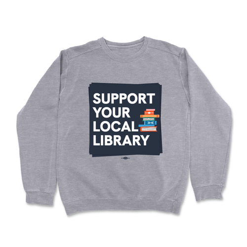 Support Your Local Library (Dark Ash Crewneck Sweater)