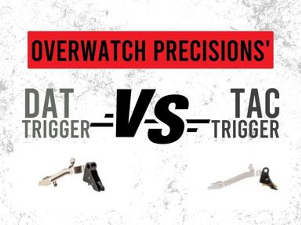 Overwatch Precision’s DAT vs. TAC Trigger