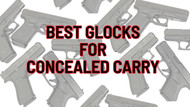 Best Glocks for Concealed Carry