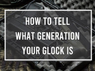 How to Tell what Gen Your Glock Is