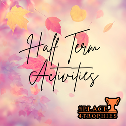 Half Term Activities