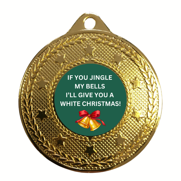 Rude Jingle My Bells Medal Award If You Jingle My Bells I'll Give You A White Christmas