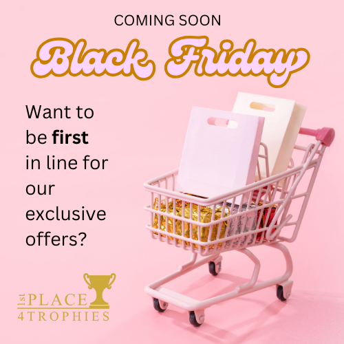 Black Friday Deals At 1st Place 4 Trophies