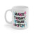 Make Today Your Bitch Coffee Mug 11oz