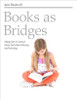 Books as Bridges: Using Text to Connect Home and School Literacy Learning