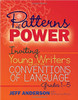 Patterns of Power: Inviting Young Writers into the Conventions of Language