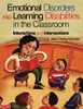Emotional Disorders and Learning Disabilities in the Elementary Classroom - 9780761976202