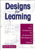 Designs for Learning - 9780761978909