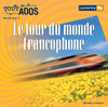 Tout Ados - Le tour du monde francophone (The Francophone World) | Audio CD - 9780771538131