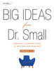 Big Ideas from Dr. Small, Grade 4-8