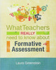 What Teachers Really Need To Know About Formative Assessment