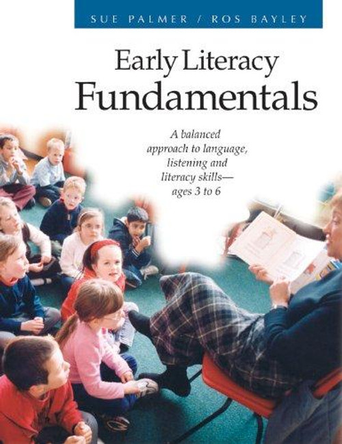 Early Literacy Fundamentals: A Balanced Approach to Language, Listening, and Literacy Skills, Ages 3-6