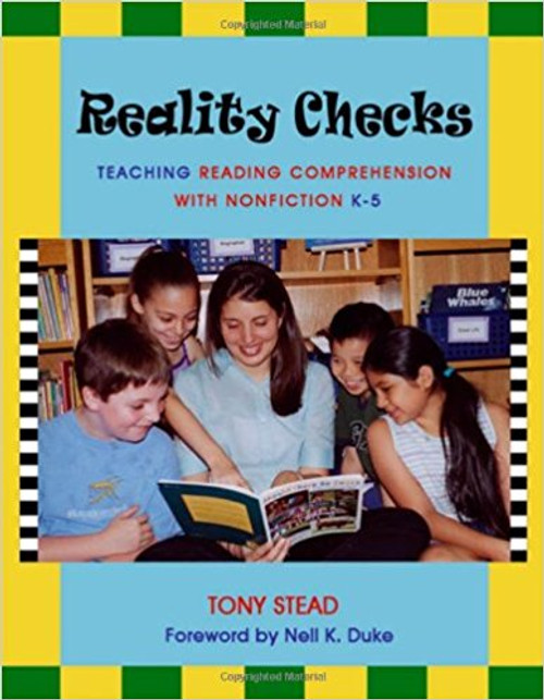 Reality Checks: Teaching Reading Comprehension with Nonfiction, K-5