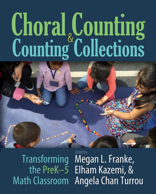 Choral Counting & Counting Collections: Transforming the PreK-5 Math Classroom