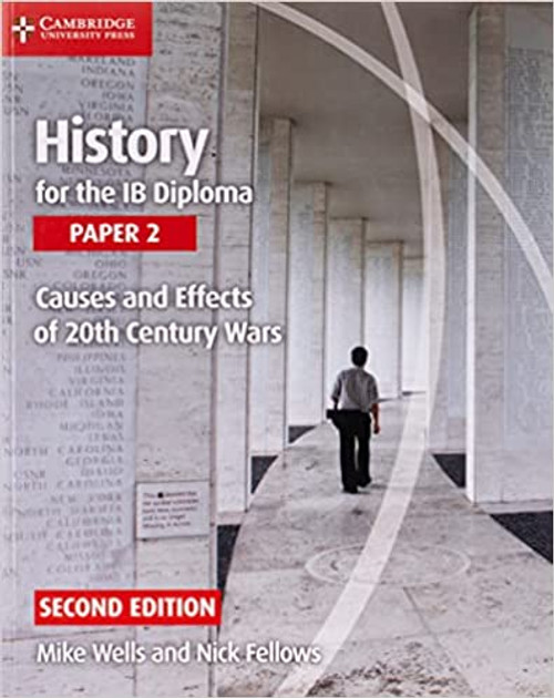 History for the IB Diploma Paper 2: Causes and Effects of 20th Century Wars (Second Edition)