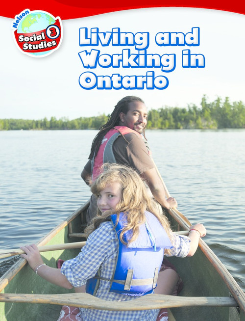 Nelson Social Studies - Grade 3 - Strand B - Living & Working in Ontario