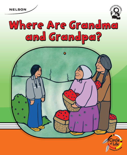 Circle of Life Sets - Set 1 | Where are Grandma and Grandpa? - 9780176556501
