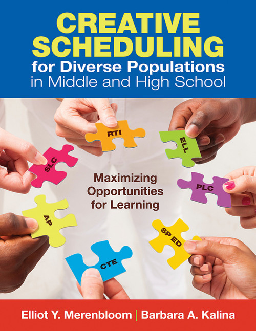 Creative Scheduling for Diverse Populations in Middle and High School - 9781412995252