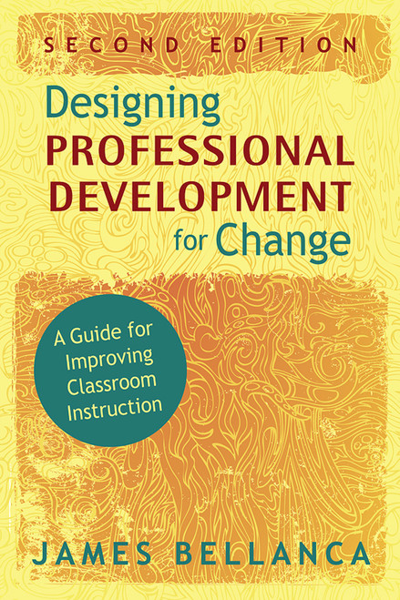 Designing Professional Development for Change - 9781412965460