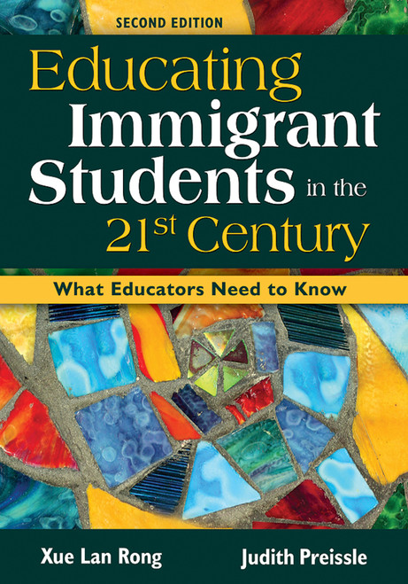 Educating Immigrant Students in the 21st Century - 9781412940955