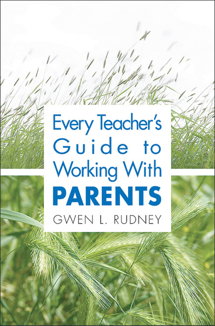 Every Teacher's Guide to Working With Parents - 9781412917759