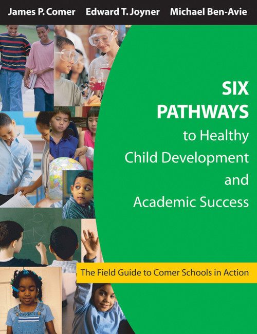 Six Pathways to Healthy Child Development and Academic Success - 9781412905091