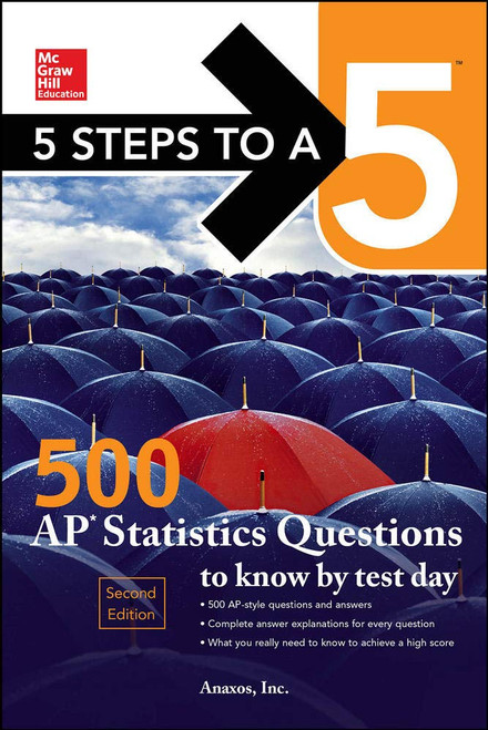 5 Steps to a 5: 500 AP Statistics Questions to Know by Test Day - 9781259836657