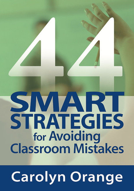44 Smart Strategies for Avoiding Classroom Mistakes - 9780761938750