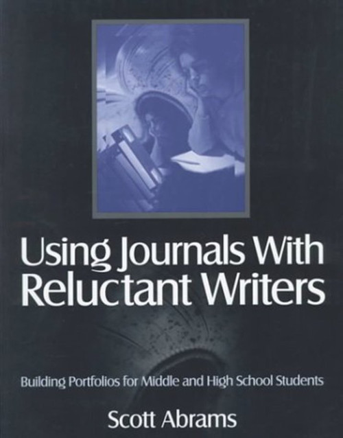 Using Journals With Reluctant Writers - 9780761976127