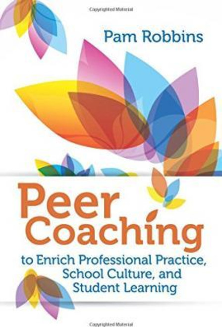 Peer Coaching to Enrich Professional Practice, School Culture, and Student Learning